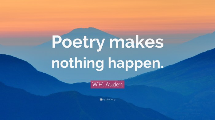 Auden poetry happen nothing makes quote featured quotes